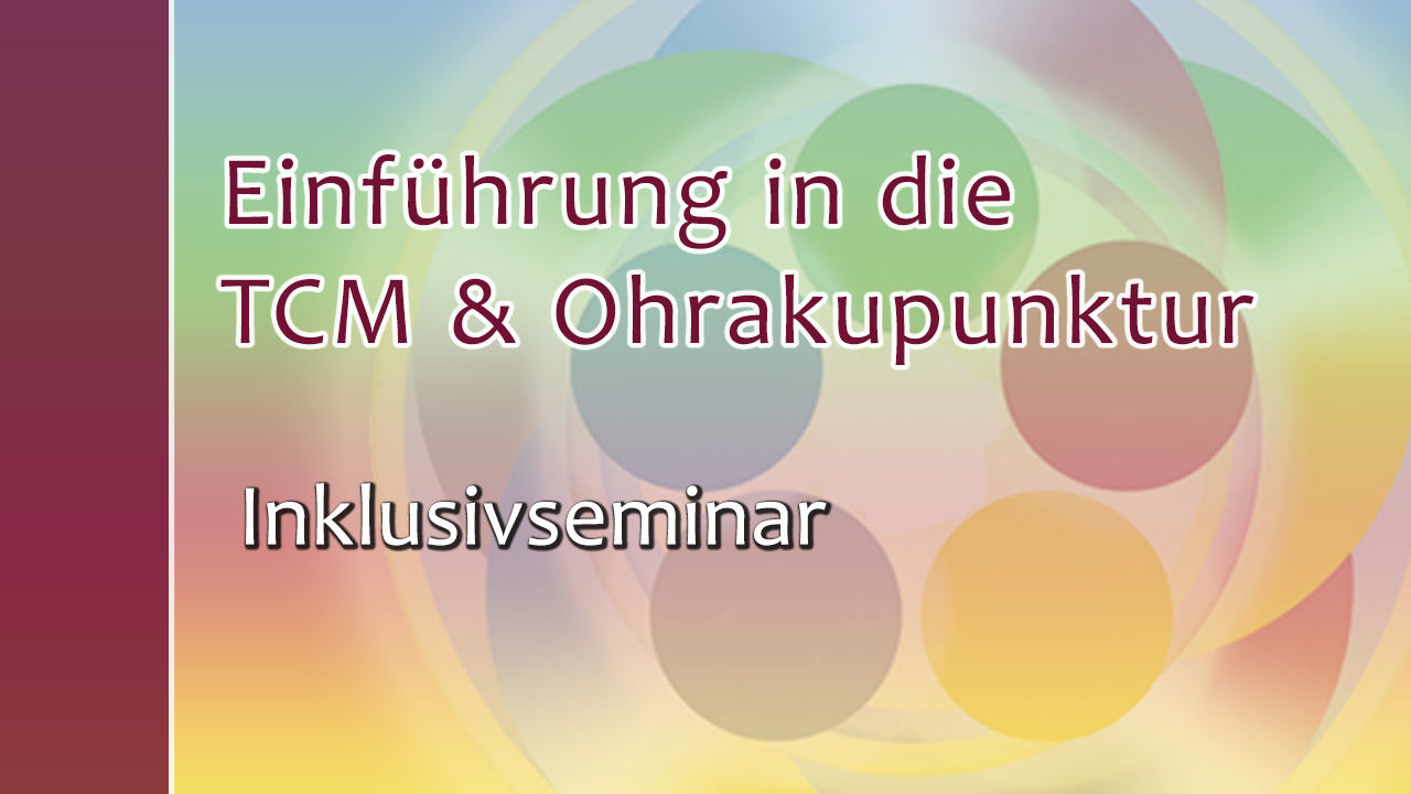 Inklusivseminar TCM und Ohrakupunktur